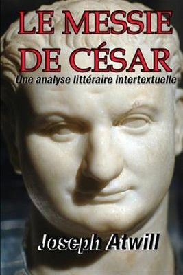 Le Messie De Cesar : Une Analyse Litteraire Intertextuelle, Paperback by Atwi...