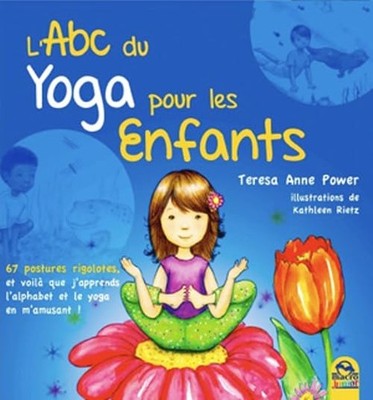 Das Yoga ABC für Kinder: 67 lustige Haltungen, und jetzt lerne ich