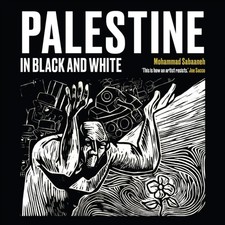 Palestine in Black and White by Mohammad Sabaaneh (Paperback Book)