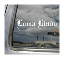Loma Linda - Old English California Car Vinyl Decal Window Sticker 18277