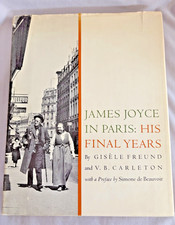 JAMES JOYCE IN PARIS: HIS FINAL YEARS - 1st Ed HC/DJ . Freund & .Carleton