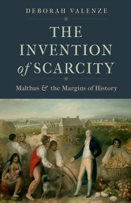 The Invention of Scarcity by Deborah Valenze HARDBACK 9780300246131