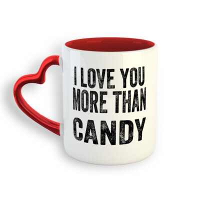 Ceramic Coffee Mug I Love You More than Candy Funny & Novelty Love Tea Cup Love