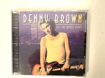 Got the Whole Night by Denny Brown CD SEALED NEW