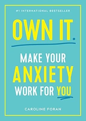 Own It.: Make Your Anxiety Work for You, Foran, Caroline, Used; Good Book