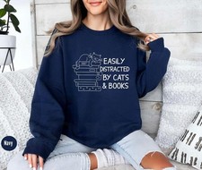 Easily Distracted By Cats And Books Sweatshirt, Book Lover Gift, Funny Cat Sweat