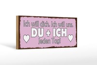 Holzschild Spruch 27X10Cm Du + Ich Jeden Tag Ich Will Dich Schild Wooden Sign