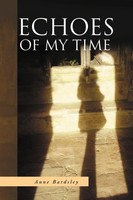 Echoes Of My Time Anne Bardsley Taschenbuch Kartoniert / Broschiert Englisch