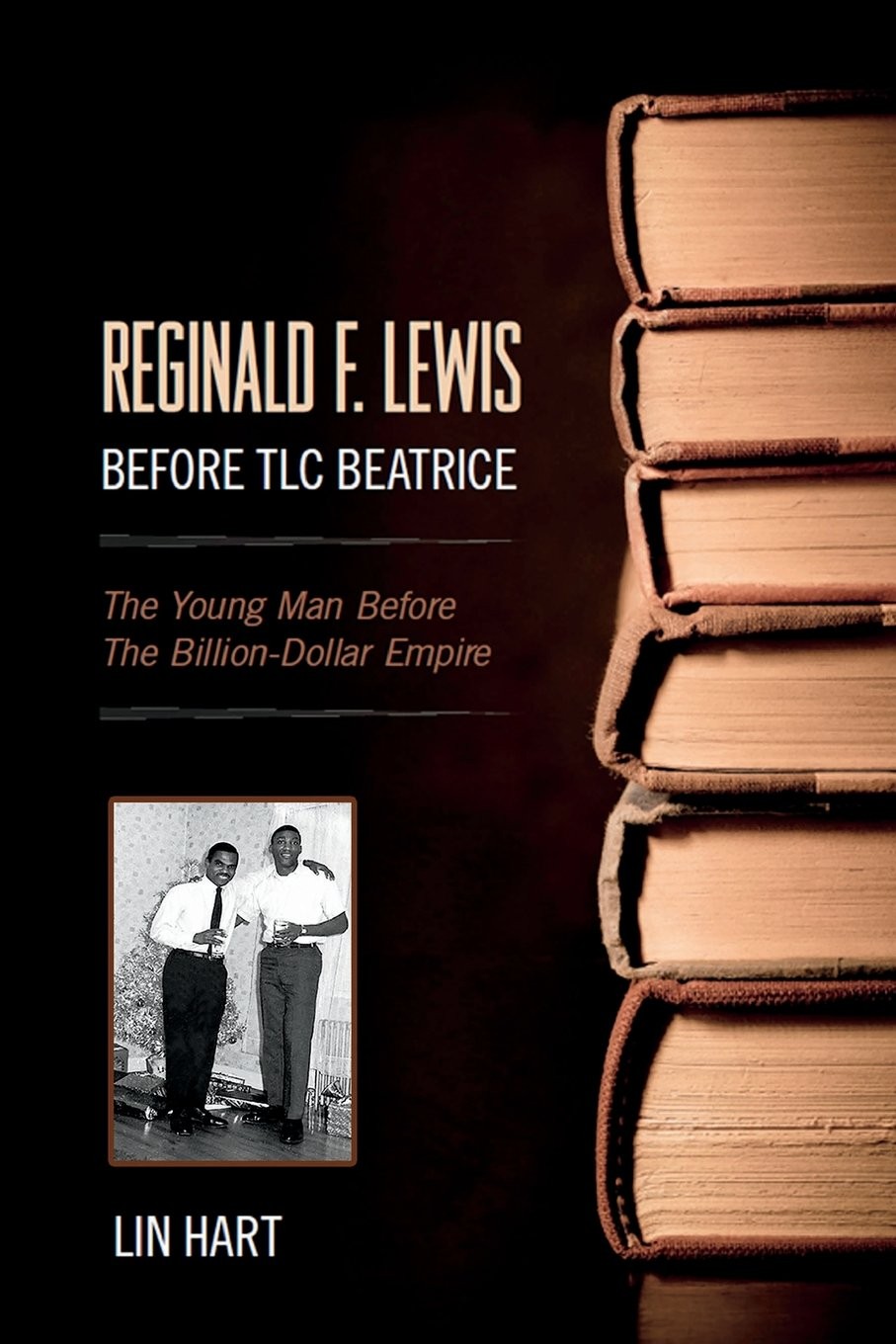 Reginald F. Lewis Before TLC Beatrice: The Young Man Before The Billion-Dollar E