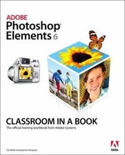 Adobe Photoshop Elements 6 Classroom in a Book by Adobe Creative Team