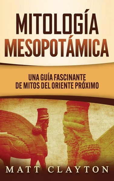 Matt Clayton | MitologíA MesopotáMica | Buch | Spanisch (2020) | Gebunden-image
