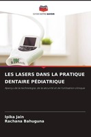 Les Lasers Dans La Pratique Dentaire PÉDiatrique Ipika Jain