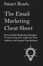The Email Marketing Cheat Sheet: Proven Email Marketing Strategies To Grow ...