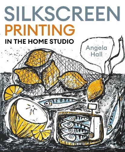 Silkscreen Printing in the Home Studio by Angela Hall 9780719845758 NEW - Image 3