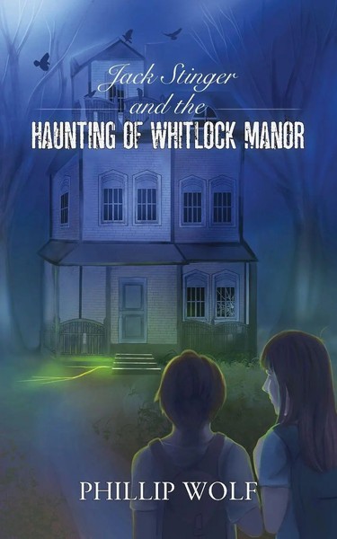 Phillip Wolf | Jack Stinger And The Haunting Of Whitlock Manor | Taschenbuch-image
