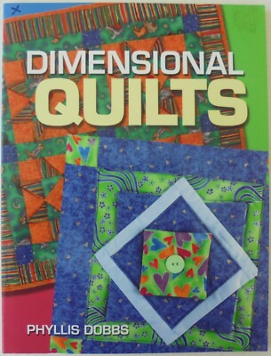 Dimensional Quilts Pattern Book Phyllis Dobbs 30 Projects EC