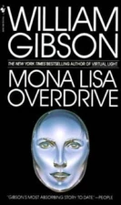 Mona Lisa Overdrive - Mass Market Paperback By Gibson, William - GOOD