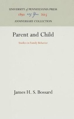 Parent And Child: Studies In Family Behavior