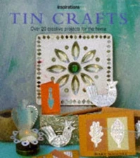 Tin Crafts: Over 20 Creative Projects for the Home ... by Maguire, Mary Hardback