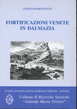 Angelo de Benvenuti / Fortificazioni Venete in Dalmazia 1st Edition 2006