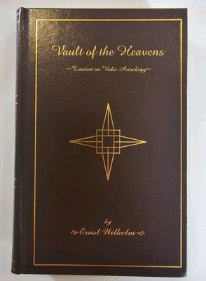 Vault Of The Heavens: Treatise On Vedic Astrology- Ernst Wilhelm 2001 1st Ed OOP