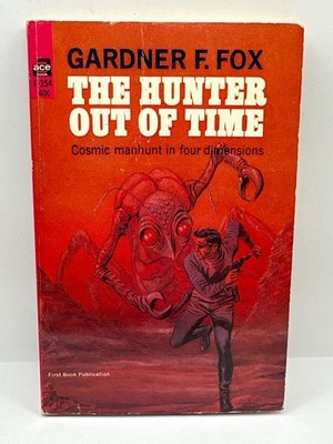 The Hunter Out of Time by Gardner F. Fox 1965 Ace PB F-354
