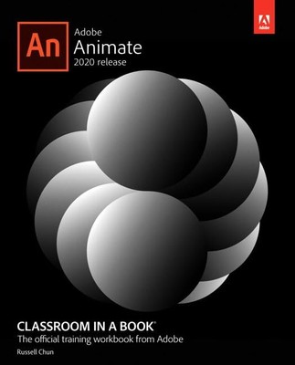 Adobe Animate 2020 release Classroom ..., Chun, Russell
