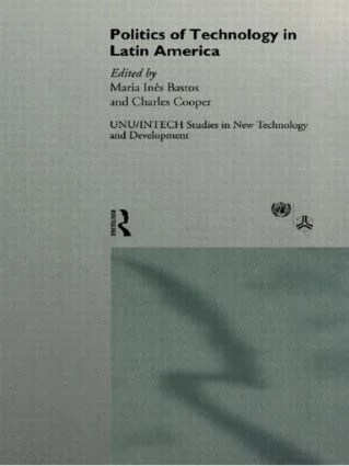 Politics of Technology in Latin America