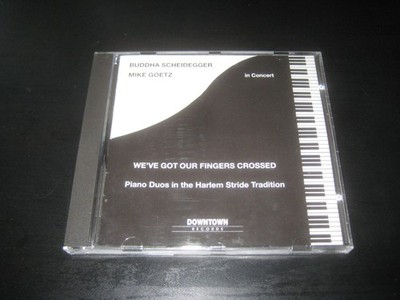 Buddha Scheidegger , Mike Goetz '' We Got Our Fingers Crossed '' CD auf 	Downtown
