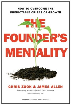 The Founder's Mentality: How to Overcome the Predictable  by Chris Zook HARDBACK