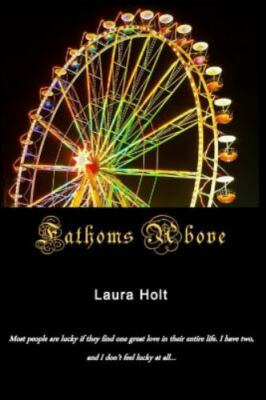 Fathoms Above by Holt, Laura