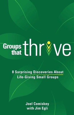 Groups that Thrive | 8 Surprising Discoveries About Life-Giving Small Groups