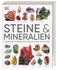 Steine & Mineralien Über 500 faszinierende Gesteine, Minerale, Edelsteine und...