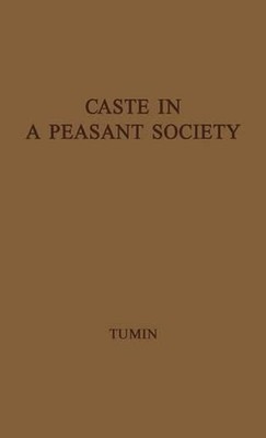 Caste in a Peasant Society: A Case Study in the Dynamics of Caste by Melvin Tumi