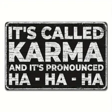 It's Called Karma Aluminum Weatherproof Funny Sign