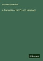 Nicolas Wanostrocht | A Grammar Of The French Language | Buch | Englisch (2025)