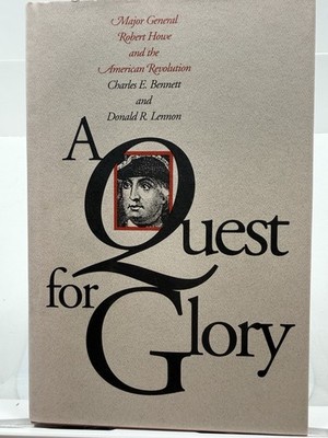 A Quest for Glory Robert Howe American Revolution Bennett Lennon 1991 First HCDJ