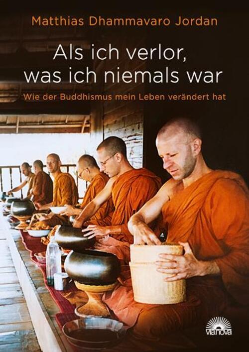 Thumbnail - Als Ich Verlor, Was Ich Niemals War | Matthias Dhammavaro Jordan |