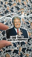 Funny I Did That Trump Sticker 10 Pack Political Meme Vinyl Decal Waterproof