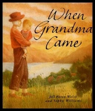 WHEN GRANDMA CAME (VIKING KESTREL PICTURE BOOKS) By Jill Paton Walsh & Sophy