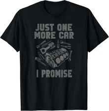 Just One More Car Part I Promise Tee Shirts Gift Unisex T-Shirt