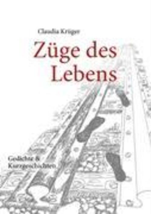 Thumbnail - Claudia Krüger | Züge Des Lebens | Taschenbuch | Deutsch (2009) |