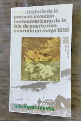 Seva por Luis Lopez Nieves Historia de la Primera Invasion Norteamericana