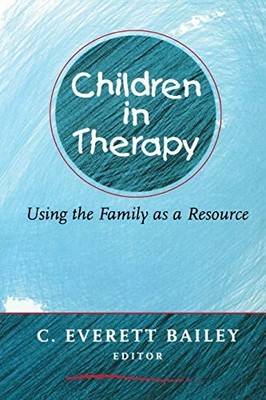 Kinder in Therapie: Die Familie als Ressource nutzen