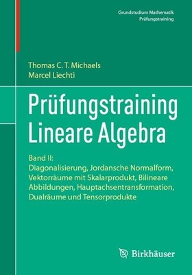 Prüfungstraining Lineare Algebra Band II: Diagonalisierung, Jordansche Normal...
