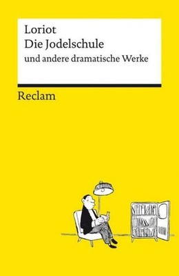 Die Jodelschule und andere dramatische Werke Loriot
