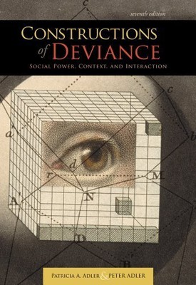 CONSTRUCTIONS OF DEVIANCE: SOCIAL POWER, CONTEXT, AND By Patricia A. Adler VG