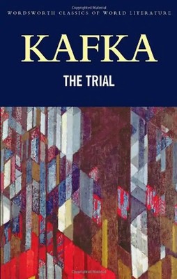 The Trial (Wordsworth Classics of World Literature) - Kafka, Franz