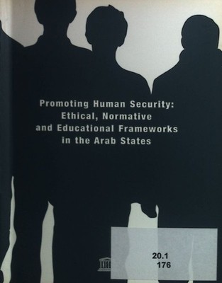 Promoting Human Security: Ethical, Normative and Educational Frameworks in Arab