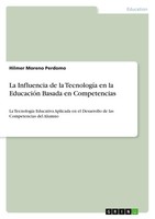 La Influencia De La TecnologíA En La EducacióN Basada En Competencias Hilmer Mor